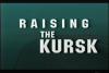Raising the Kursk
